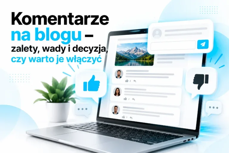 Komentarze na blogu – zalety i wady